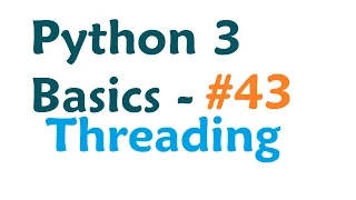 Python 3 Programming Tutorial - Threading module