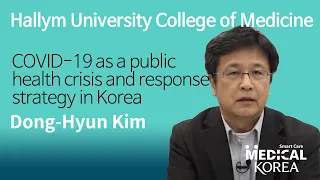 COVID-19 as a public health crisis and response strategy in Korea | Dong Hyun Kim