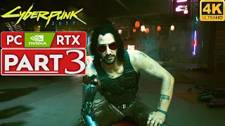 CYBERPUNK 2077 Gameplay Walkthrough Part 3 [4K PC NVIDIA RTX] - No Commentary (FULL GAME)