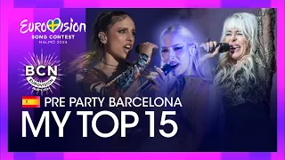 Eurovision 2024 | 🇪🇸 Barcelona Eurovision Party 2024 | My Top 15