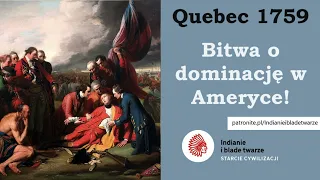 Quebec 1759. Bitwa o dominację w Ameryce!