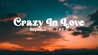 Beyoncé - Crazy In Love ft. JAY Z (lyrics)