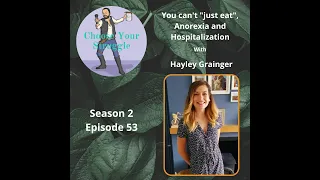 You Can't "Just Eat", Anorexia and Hospitalization with Hayley Grainger