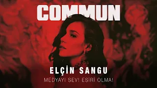 COMMUN | Medyayı Sev Esiri Olma