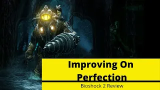 Is Bioshock 2 BETTER Than Bioshock 1? |Bioshock Review|2020