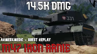 14.5K Raw Damage feat M47: Guest Replay -  ARMEDxMEDIC: WoT Console - World of Tanks Console
