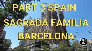 PART 3 SPAIN TRIP SAGRADA FAMILIA BARCELONA