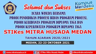 WISUDA PRODI KEBIDANAN PROGRAM DIPLOMA TIGA DAN PRODI KEPERAWATAN PROGRAM DIPLOMA TIGA T.A 2020/2021