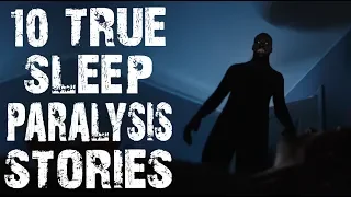 10 TRUE Chilling & Creepy Sleep Paralysis Horror Stories | (Scary Stories)