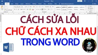 Cách sửa lỗi chữ bị cách xa trong Word