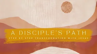 A Disciple's Path - Part 4