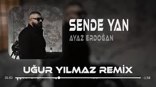 Ayaz Erdoğan - Sen De Yan ( Uğur Yılmaz Remix )