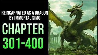 Reborn as a Dragon Chapter 301-400 | Reincarnation | Fantasy | Audiobook Story Recap