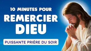 🙏 PRIÈRE du SOIR : MERCI SEIGNEUR 🙏 Prière Quotidienne 10 Minutes