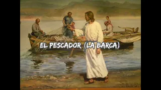 El Pescador (la barca) alabanza letra