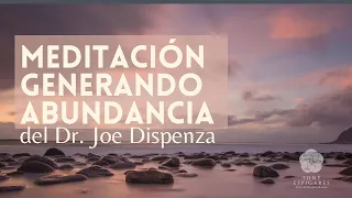 Meditación del Dr. Joe Dispenza GENERANDO ABUNDANCIA 2021