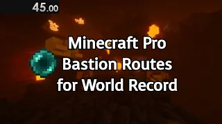 18 Bastion Routes I use for World Record in Minecraft Speedrunning