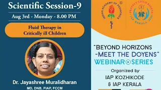 Fluid Therapy in Critically ill Children /Dr Jayasree Muralidharan/ Beyond Horizons- Meet the Doyens