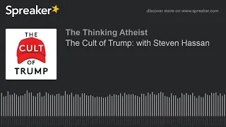 The Cult of Trump: with Steven Hassan