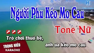 Karaoke Người Phu Kéo Mo Cau Tone Nữ Nhạc Sống | Trọng Hiếu