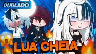 [DUBLADO] Lua Cheia 🌕 | Mini Série | Gacha Club