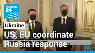 US, EU coordinate Russia response as Ukraine tensions rise • FRANCE 24 English