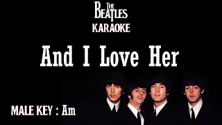 And I Love Her (Karaoke) The Beatles/ Male Key Am /Low key