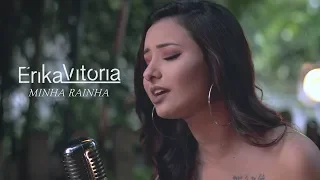 Erika Vitória -  Minha Rainha (clipe oficial)