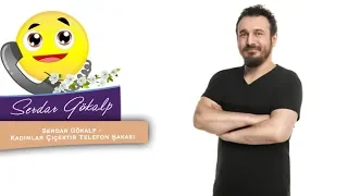 Serdar Gökalp - Kadınlar Çiçektir Telefon Şakası