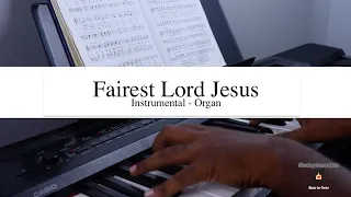 Fairest Lord Jesus - Instrumental (Organ)