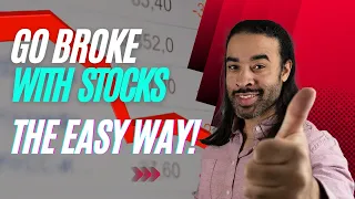 How to go BROKE trading stocks - Secrets of How to Lose it All in the Stock Market