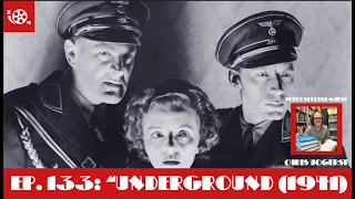 #133 "Underground (1941)" with Special Guest Chris Yogerst