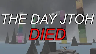 The Day Old JToH DIED.