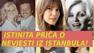 KO JE PRAVA "ISTANBULSKA NEVJESTA" ?