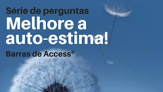 ACCESS CONSCIOUSNESS®-  Como melhorar a Auto Estima