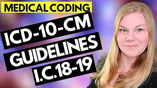 ICD-10-CM MEDICAL CODING GUIDELINES EXPLAINED - CHAPTERS 18 & 19 - SIGNS / SYMPTOMS & INJURIES