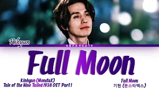 Kihyun MonstaX (기현 몬스타엑스) - Full Moon Tale of the Nine Tailed 1938 OST 1 (구미호뎐 1938 OST) Lyrics/가사