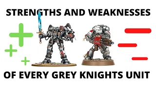 Strengths and Weaknesses for EVERY Codex Grey Knights Unit