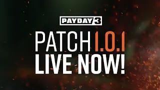 Payday 3: Update 1.0.1 OUT NOW! Остывший HOTFIX в деле!