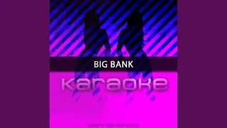 Big Bank (Originally Performed by YG feat. 2 Chainz, Big Sean and Nicki Minaj)