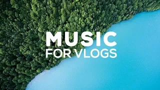 Music for Vlogs (Non Copyrighted)