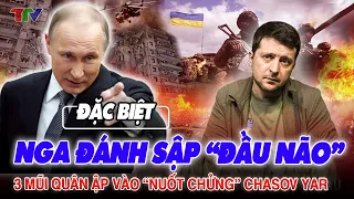 Điểm nóng thế giới: Nga đánh sập “đầu não” Bohdanivka, 3 mũi quân ập vào “nuốt chửng” Chasov Yar