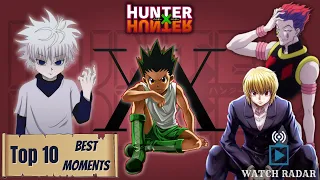 Top 10 Hunter X Hunter Moments of all time