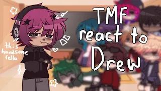 𖦹 — tmf react to drew || unfinished ✧˖°.