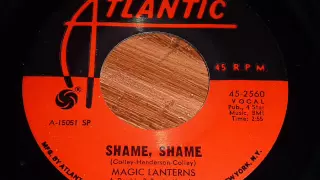 Magic Lanterns - Shame, Shame 45rpm -  very good quality!