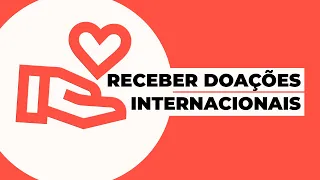 Como receber Doações Internacionais?