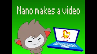 Nano makes a video