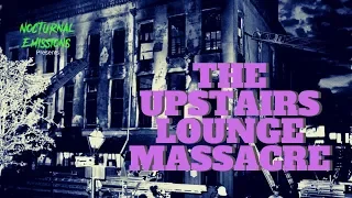 The Upstairs Lounge Fire -  Tragic LGBTQ History