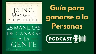 COMO GANARSE A LA GENTE - COACH JOHN MAXWELL -  Como Ganarse a la Gente - Audiolibro Resumen 💰💲