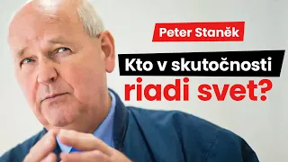 Peter Staněk: Kto v skutočnosti riadi svet?